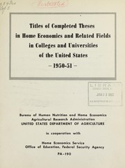 Cover of: Titles of completed theses in home economics and related fields in colleges and universities of the United States, 1950-51