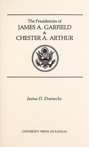 Cover of: The Presidencies of James A. Garfield & Chester A. Arthur by Justus D. Doenecke