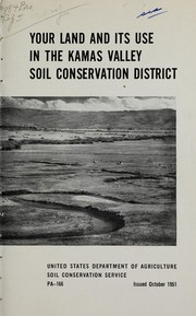 Cover of: Your land and its use in the Kamas Valley Soil Conservation District