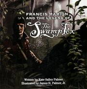 Cover of: Francis Marion and the Legend of the Swamp Fox
