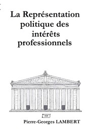 La représentation politique des intérêts professionnels by Pierre Georges Lambert