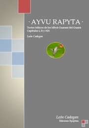 ·Ayvu Rapyta · Textos míticos de los Mbyá-Guaraní del Guairá · Capítulos I,II y XIX · by León Cadogan