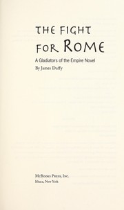 Cover of: The fight for Rome: a gladiators of the empire novel