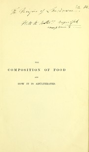 Cover of: On the composition of food and how it is adulterated, practical directions for its analysis.