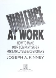 Cover of: Violence at work: how to make your company safer for employees & customers