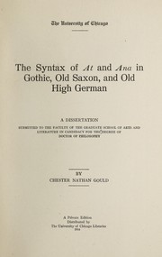 The syntax of at and ana in Gothic, Old Saxon, and Old High German .. by Chester Nathan Gould