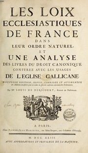 Cover of: Les lois ecclesiastiques de France dans leur ordre naturel: et Une analyse des livres du droit canonique conferez avec les usages de l'église Gallicane