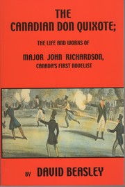 Cover of: The Canadian Don Quixote: the life and works of Major John Richardson, Canada's first novelist
