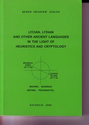 Lycian, Lydian and other ancient languages in the light of heuristics and cryptology by Benon Zbigniew Szałek