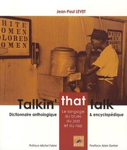 Cover of: Talkin' That Talk : le langage du blues, du jazz et du rap: Dictionnaire anthologie et encyclopédique