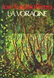 La Voragine by Jose Eustasio Rivera