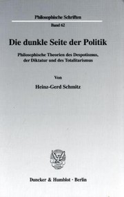 Cover of: Die dunkle Seite der Politik: philosophische Theorien des Despotismus, der Diktatur und des Totalitarismus