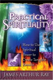 Cover of: Practical Spirituality: How to Use Spiritual Power to Create Tangible Results
