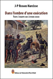 Dans l'ombre d'une exécution - Toute l'enquête sur l'Affaire Coicou by J-P Richard Narcisse