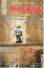 Cover of: An der Wand: Graffiti zwischen Anarchie und Galerie