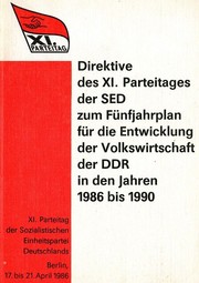 Direktive des XI. Parteitages der SED zum Fünfjahrplan für die Entwicklung der Volkswirtschaft in der DDR in den Jahren 1986 bis 1990 by Günter Mittag