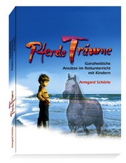 Cover of: PferdeTräume: Ganzheitliche Ansätze im Reitunterricht mit Kindern: Buch über das theratpeutische Reiten, Heilpädagogisches Reiten