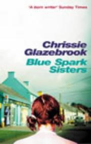 Cover of: Blue Spark Sisters by Chrissie Glazebrook, Chrissie Glazebrook