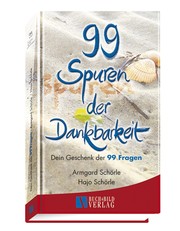 Cover of: 99 Spuren der Dankbarkeit: Dein Geschenk der 99 Fragen: 99 kalligrafierte Fragen die berühren und ermuntigen