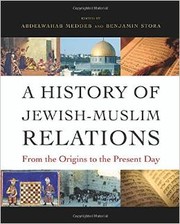 A history of Jewish-Muslim relations by Abdelwahab Meddeb