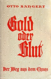 Gold oder Blut by Otto Bangert