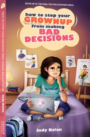 How To Stop Your Grown-Up From Making Bad Decisions by Judy Balan