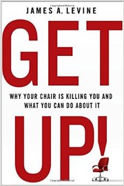 Cover of: Get Up: Why Your Chair is Killing You and What You Can Do About It