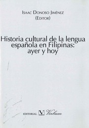 Cover of: Historia cultural de la lengua española en Filipinas: ayer y hoy