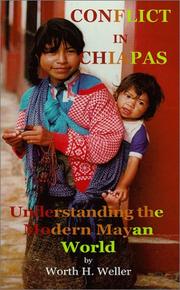 Cover of: Conflict in Chiapas: Understanding the Modern Mayan World