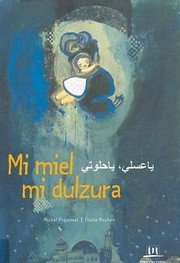 Cover of: Mi Miel, Mi Dulzura by Michel Piquemal