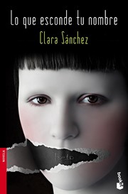 Cover of: Lo que esconde tu nombre by Clara Sánchez, Clara Sánchez