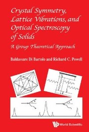 Cover of: Crystal Symmetry, Lattice Vibrations and Optical Spectroscopy of Solids | 