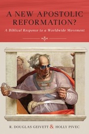 Cover of: A New Apostolic Reformation?: a biblical response to a worldwide movement