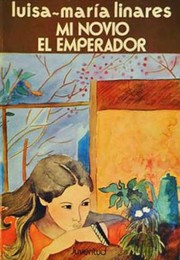 Cover of: Mi novio el Emperador by Luisa-Maria Linares