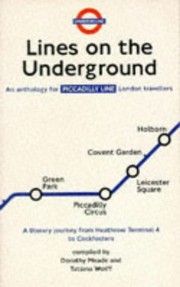 Cover of: Lines on the underground: an anthology for Piccadilly Line travellers