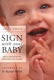 Cover of: Sign With Your Baby: How to Communicate With Infants Before They Can Speak