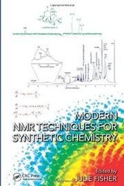 Modern NMR techniques for synthetic chemistry by Julie Fisher, ed.