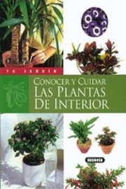 Cover of: Conocer y cuidar las plantas de interior