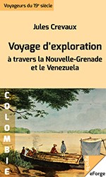Cover of: Voyage d'exploration à travers la Nouvelle Grenade et le Venezuela by 