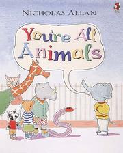 Cover of: You're All Animals by Nicholas Allan