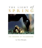Cover of: The Light of Spring: The Seasons of Yellowstone