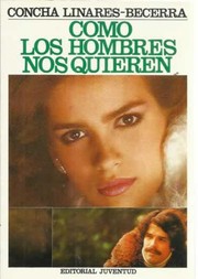 Cover of: Como los hombres nos quieren by Concha Linares-Becerra, Concha Linares-Becerra