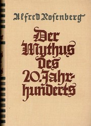 Cover of: Der Mythus des 20. Jahrhunderts: Eine Wertung der seelisch-geistigen Gestaltungskämpfe unserer Zeit