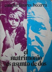 Cover of: El matrimonio es asunto de dos by Concha Linares-Becerra