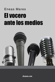 Cover of: El Vocero ante los Medios: Libro sobre Entrenamiento de Medios o Media Training.