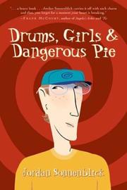 Cover of: Drums, girls & dangerous pie by Jordan Sonnenblick