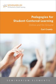 Pedagogies for Student-Centered Learning by Cari Crumly, Pamela Dietz, Sarah d'Angelo