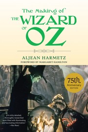 Cover of: The making of the Wizard of Oz by Aljean Harmetz