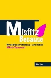 Cover of: MISFITZ BECAUSE: What Doesn't Belong—and Why? Mind-Teasers! by 