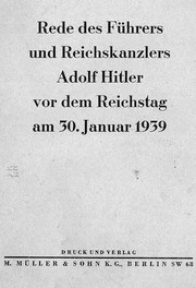 Rede des Führers und Reichskanzlers Adolf Hitler vor dem Reichstag am 30. Januar 1939 by Adolf Hitler